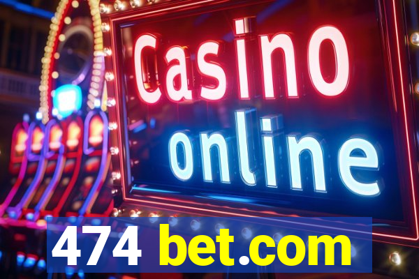 474 bet.com